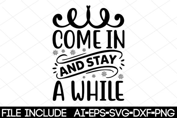 Come in and Stay a While: A Versatile Graphic Design Asset for Crafts & Graphics