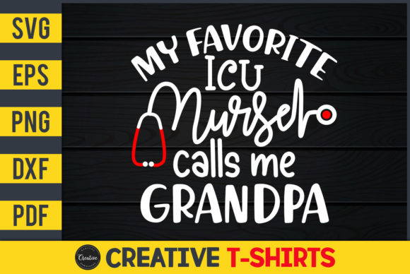 My Favorite ICU Nurse Calls Me Grandpa – A Versatile Graphic Design Freebie