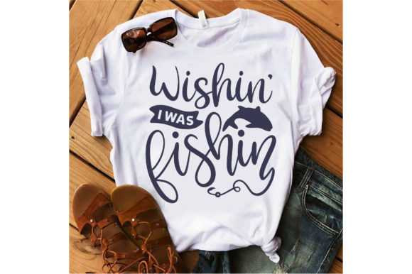 Wishin’ I Was Fishin Graphics for Crafts and Creative Projects